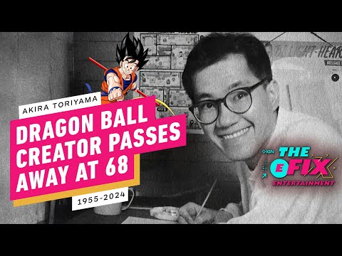 Famed Dragon Ball Creator Akira Toriyama Dies at 68 – IGN The Fix: Entertainment