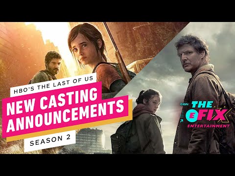 HBO’s The Last of Us Season 2 Adds Four New Cast Members – IGN The Fix: Entertainment