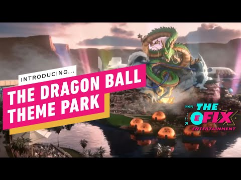 The World’s First Dragon Ball Theme Park Will Blow Your Mind – IGN The Fix: Entertainment