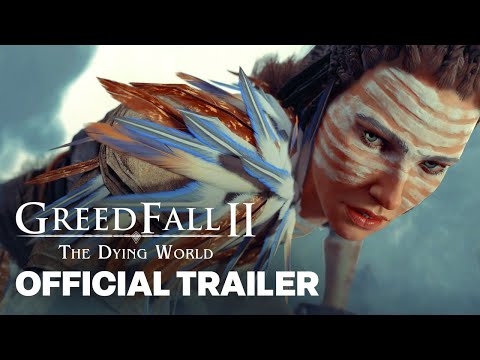 GreedFall II: The Dying World – Official Cinematic Trailer