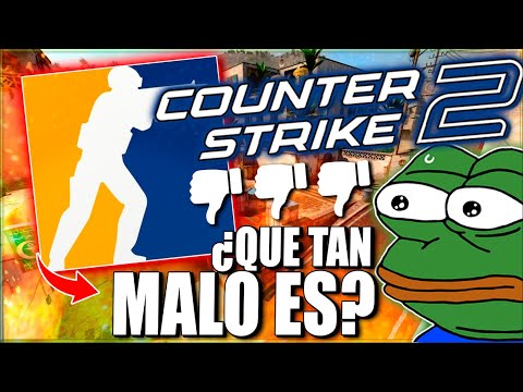 ES REALMENTE TAN MALO EL NUEVO COUNTER-STRIKE 2?
