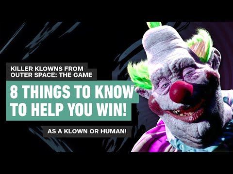 Killer Klowns From Outer Space: The Game – 8 Essential Tips to Help You WIN!