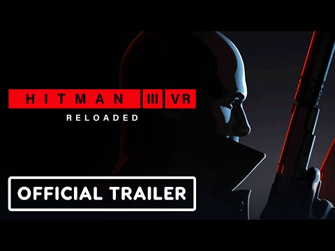 Hitman 3 VR: Reloaded – Official Announcement Trailer