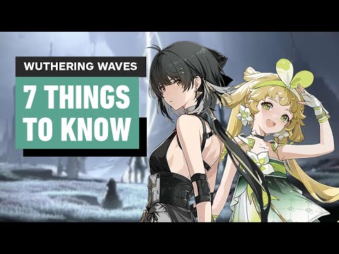 Wuthering Waves: 7 Things We Wish We Knew Earlier