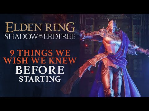 Elden Ring: Shadow of the Erdtree – 9 Things We Wish We Knew Before Starting
