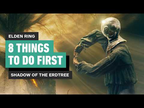 Elden Ring: Shadow of the Erdtree – 8 Things to Do First