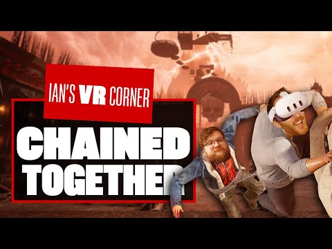 Chained Together VR Gameplay Is HIGHLY Entertaining Thanks To UEVR! – Ian’s VR Corner