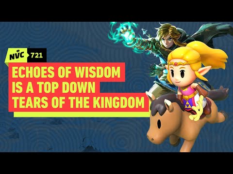 Zelda: Echoes of Wisdom Is Top Down Tears of the Kingdom – NVC 721