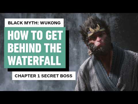 Black Myth: Wukong – How to Get Behind the Waterfall (Chapter 1 Secret Boss)