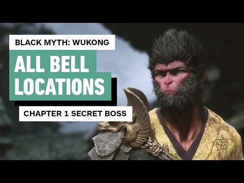 Black Myth: Wukong – All Chapter 1 Bell Locations (Secret Boss Guide)