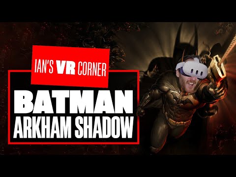 Batman: Arkham Shadow Gameplay Feels JUST Like Playing Arkham Asylum In VR! – Ian’s VR Corner