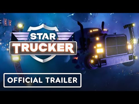Star Trucker – Official Launch Trailer
