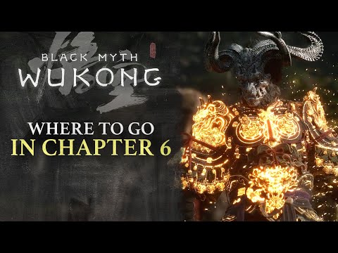 Black Myth: Wukong – Where to Go in Chapter 6