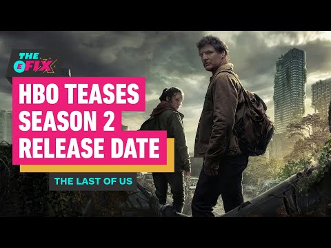 HBO Teases The Last of Us Season 2 Release Date – IGN The Fix: Entertainment