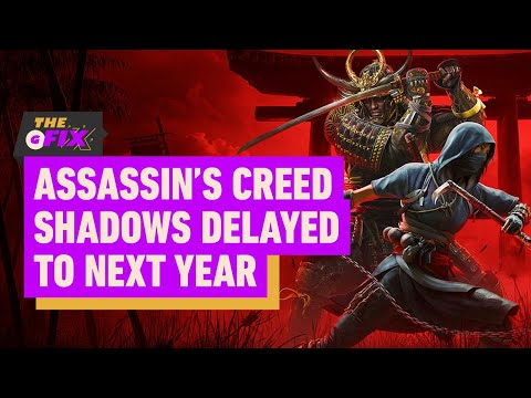 Assassin’s Creed Shadows Delayed to Next Year – IGN Daily Fix
