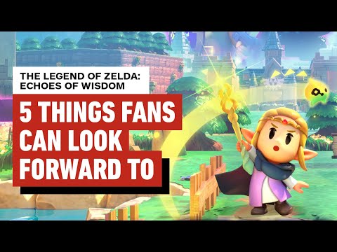 5 Things Zelda Fans Can Look Forward to in The Legend of Zelda: Echoes of Wisdom