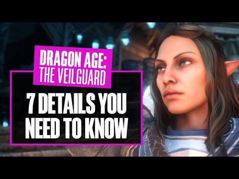 Dragon Age: The Veilguard – 7 Details You Need to Know