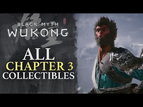 Black Myth: Wukong – All Chapter 3 Collectibles (Meditation Spots, Celestial Medicines, and More)