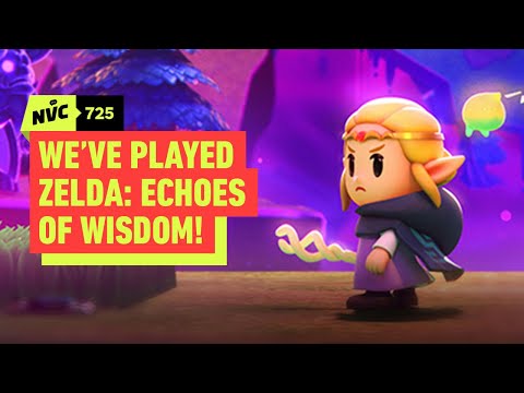We’ve Played Echoes of Wisdom, and It Blew Us Away – NVC 725