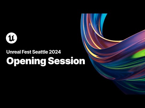 Unreal Fest Seattle 2024 | Opening Session Livestream