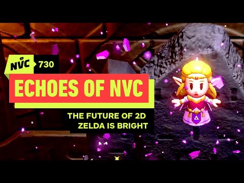 The Future of 2D Zelda Is Bright – Echoes of NVC | NVC 730