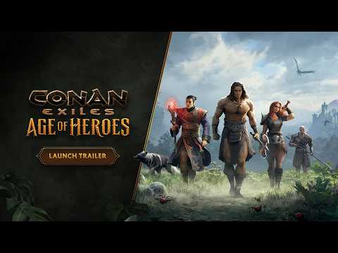 Conan Exiles – Age of Heroes Launch Trailer