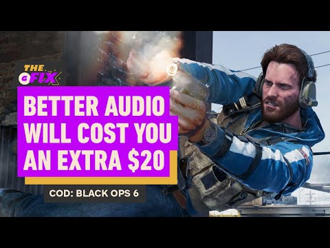 Call of Duty: Black Ops 6 Wants $20 For Better Audio – IGN Daily Fix