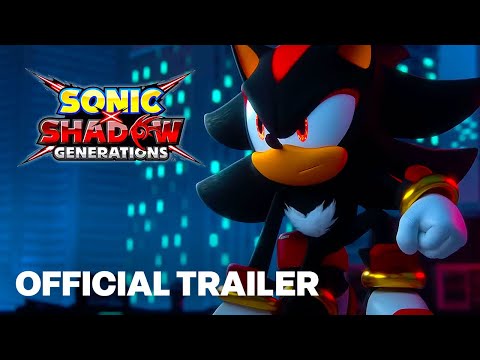 SONIC X SHADOW GENERATIONS – Official Launch Trailer