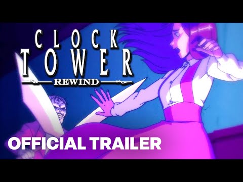Clock Tower: Rewind – Official Launch Trailer