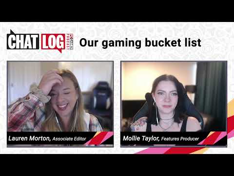 What’s on our PC gaming bucket list? | Chat Log