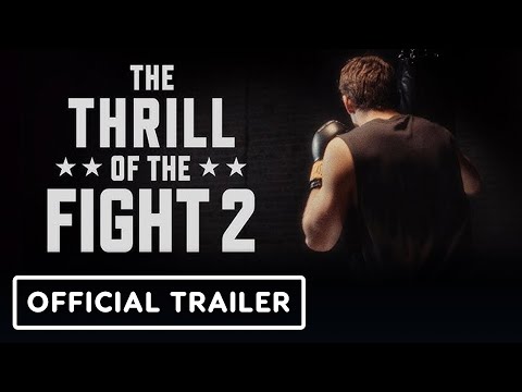 The Thrill of the Fight 2 – Official Early Access Launch Trailer