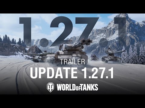 Update 1.27.1 Trailer | World of Tanks