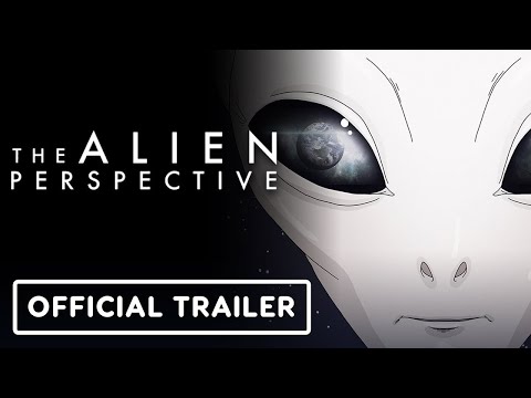 The Alien Perspective – Official Trailer