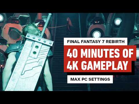 Final Fantasy 7 Rebirth PC Release – 40 Minutes of 4K Gameplay