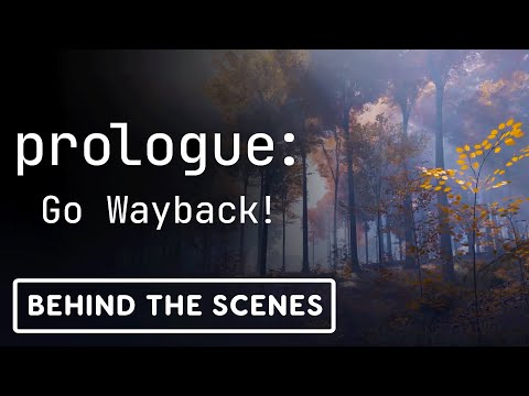 Prologue: Go Wayback! – Official First Look Video