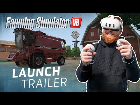 Farming Simulator VR – Launch Trailer