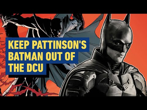 Robert Pattinson’s Batman Has No Business Being in James Gunn’s DCU