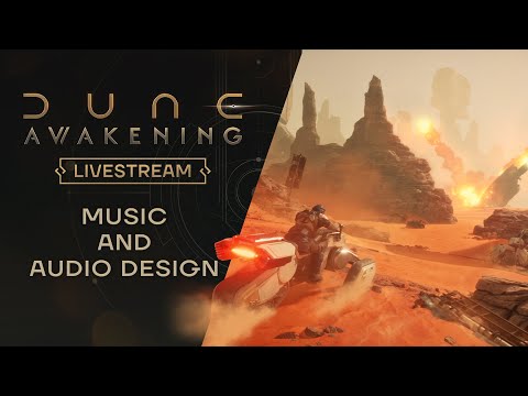 Dune: Awakening — Livestream #1 | Music and Audio Design