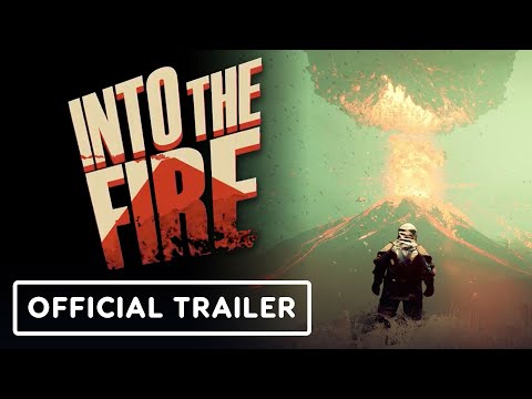 Into the Fire – Official Extended Gameplay Trailer