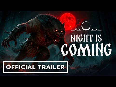 Night is Coming – Official Story Trailer