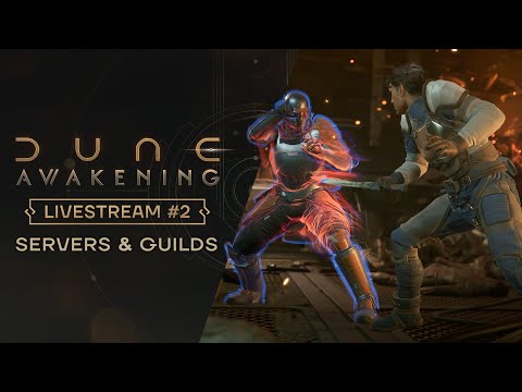 Dune: Awakening — Livestream #2 | Servers & Guilds