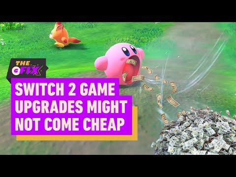 Nintendo Switch 2 Game Upgrades Might Cost More Than You Think – IGN Daily Fix