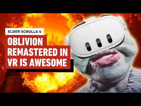 Elder Scrolls IV: Oblivion Remastered Is Awesome in VR
