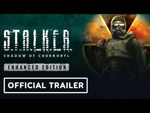 Stalker: Shadow of Chornobyl – Official Enhanced Edition Trailer