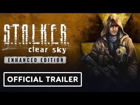 Stalker: Clear Sky – Official Enhanced Edition Trailer