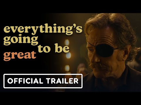 Everything’s Going to Be Great – Official Trailer (2025) Bryan Cranston, Allison Janney