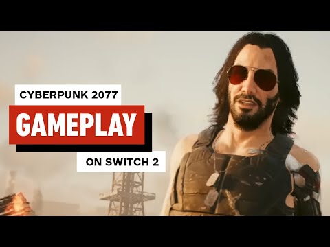 Cyberpunk 2077: 10 Minutes of Switch 2 Docked Gameplay