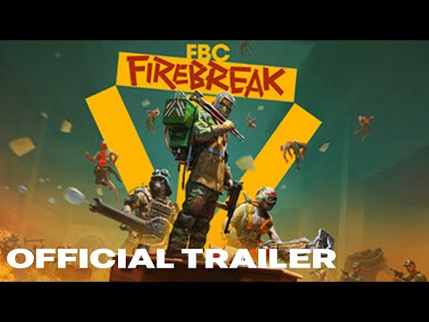FBC Firebreak – Launch Trailer