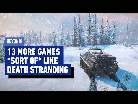 Death Stranding 2: 13 More Games About Mail Delivery, Wastelands or Falling Over – Beyond Clips