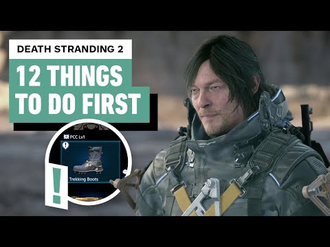 Death Stranding 2 – 12 Things To Do First | Best Early Rewards
